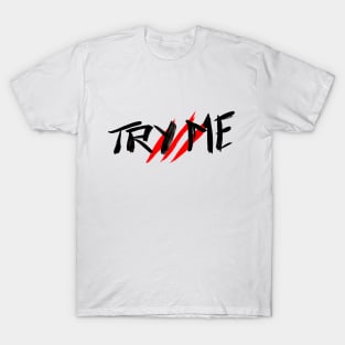 TRY ME T-Shirt